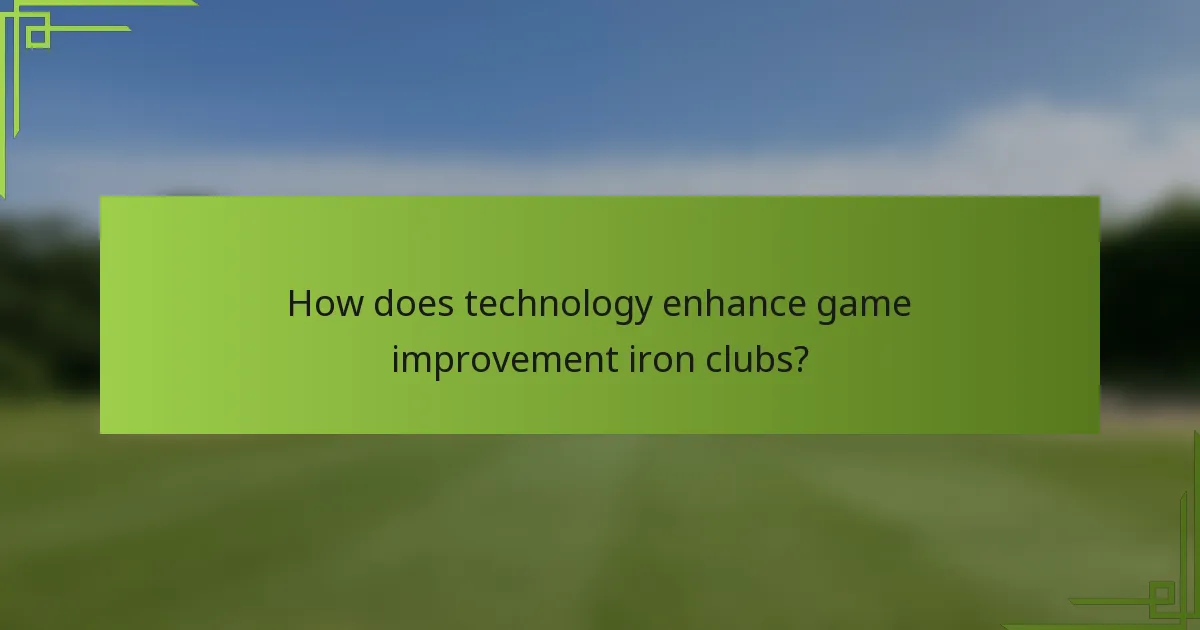 How does technology enhance game improvement iron clubs?